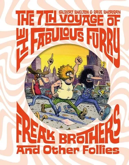 7TH VOYAGE OF FABULOUS FURRY FREAK BROTHERS AND OTHER FOLLIES HC (MR)