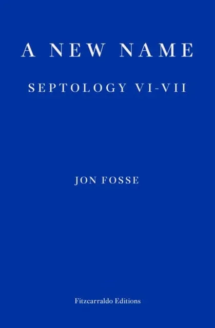 A New Name: Septology VI-VII by Jon Fosse